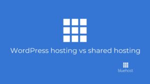 Read more about the article WordPress Hosting vs Shared Hosting – Bluehost Comparison