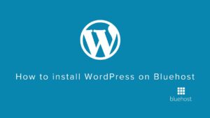 Read more about the article How to Install WordPress on Bluehost – A Complete Guide